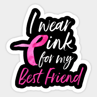 I Wear Pink For My Best Friend Breast Cancer Awareness Sticker